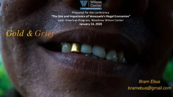 Gold &amp; Grief  Bram Ebus  bramebus@gmail.com  Venezuelas mining landscape  1853: Gold