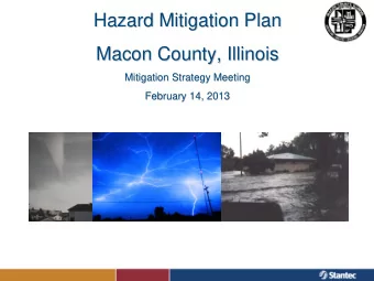 Hazard Mitigation Plan  Hazard Mitigation Plan  Macon County, Illinois  Macon County, Illinois