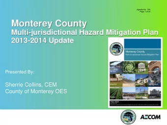Monterey County  Multi-jurisdictional Hazard Mitigation Plan  2013-2014 Update  Presented By: