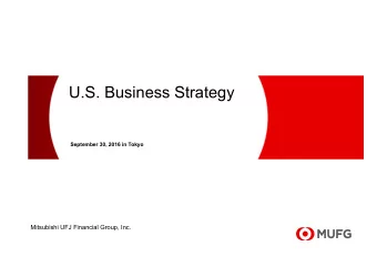 U.S. Business Strategy  September 30, 2016 in Tokyo  Mitsubishi UFJ Financial Group, Inc.