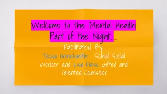 Welcome to the Mental Health  Part of the Night...  Facilitated By:  Tessa Henelsmilth:  School