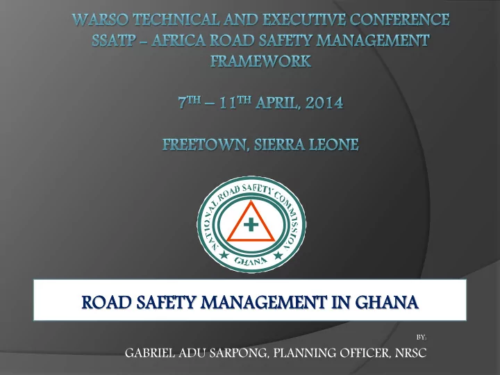 roa oad s saf afety m mana anagement nt i in n ghana ana