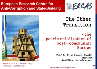 Transition  the  patrimonialization of  post-communist Europe  Prof  of.  . Dr  Dr.  . Alina Mun