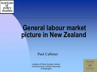 General labour market  picture in New Zealand  Paul Callister  Institute of Policy Studies, School