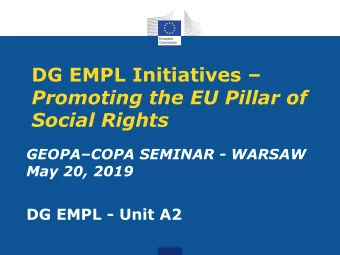 DG EMPL Initiatives   Promoting the EU Pillar of  Social Rights GEOPA  COPA SEMINAR - WARSAW