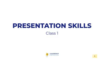 PRESENTATION SKILLS  Class 1  1  Preassigned Homework  Reading  Have participants read the