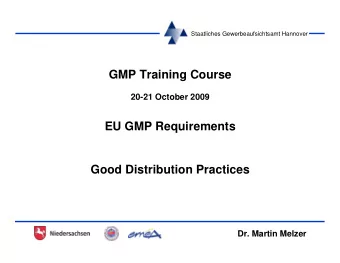 GMP Training Course  20-21 October 2009  EU GMP Requirements  Good Distribution Practices  Dr.
