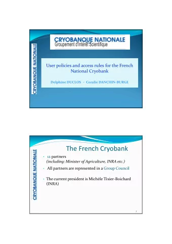 The French Cryobank  12 partners  (including: Minister of Agriculture, INRA etc.)  All