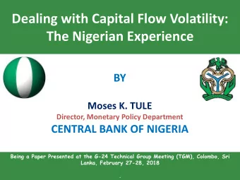 The Nigerian Experience  BY  Moses K. TULE  Director, Monetary Policy Department  CENTRAL BANK OF