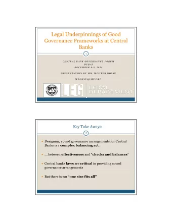 Legal Underpinnings of Good  Governance Frameworks at Central  Banks  1  C E N T R A L B A N K  G O