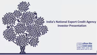 Indias National Export Credit Agency  Investor Presentation  1  Presentation Outline  Exim Key