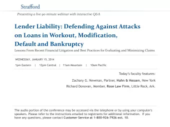 Lender Liability: Defending Against Attacks  on Loans in Workout, Modification,  Default and