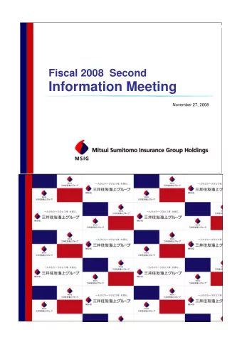 Information Meeting  November 27, 2008  Table of Contents  Mitsui Sumitomo Insurance Group