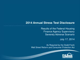 2014 Annual Stress Test Disclosure  Results of the Federal Housing  Finance Agency Supervisory