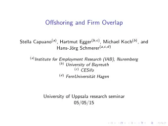Offshoring and Firm Overlap Stella Capuano ( a ) , Hartmut Egger ( b , c ) , Michael Koch ( b ) ,
