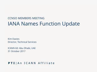 IANA Names Function Update  Kim Davies  Director, Technical Services  ICANN 60: Abu Dhabi, UAE  31