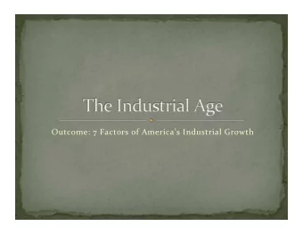 Outcome:  7  Factors  of  Americas  Industrial  Growth   1. Setting  the