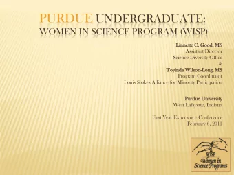 FLOW OF THE HOUR  Purdue Background Information  Women in Science Programs  Sophomore