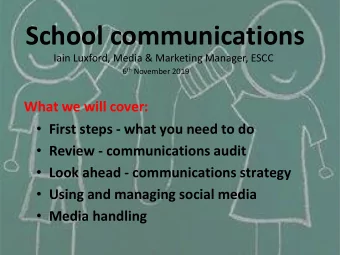 School communications  Iain Luxford, Media &amp; Marketing Manager, ESCC 6 th November 2019  What