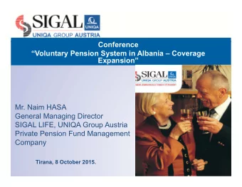 Conference  Voluntary Pension System in Albania  Coverage  Expansion  Mr. Naim HASA