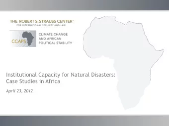 Institutional Capacity for Natural Disasters:  Case Studies in Africa  April 23, 2012  Background