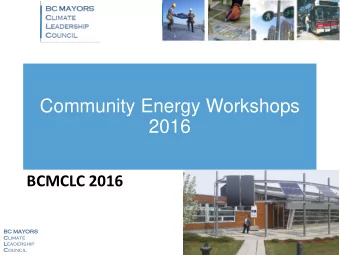 Community Energy Workshops  2016  BCMCLC 2016  BC MAYO  YORS  RS  Climate  Leadership  Council