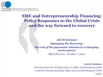 SME and Entrepreneurship Financing:  Policy Responses to the Global Crisis  and the way forward to