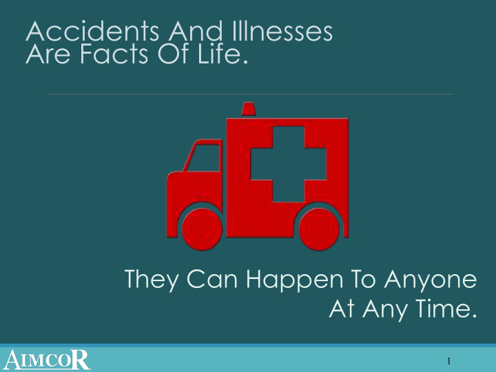 accidents and illnesses are facts of life