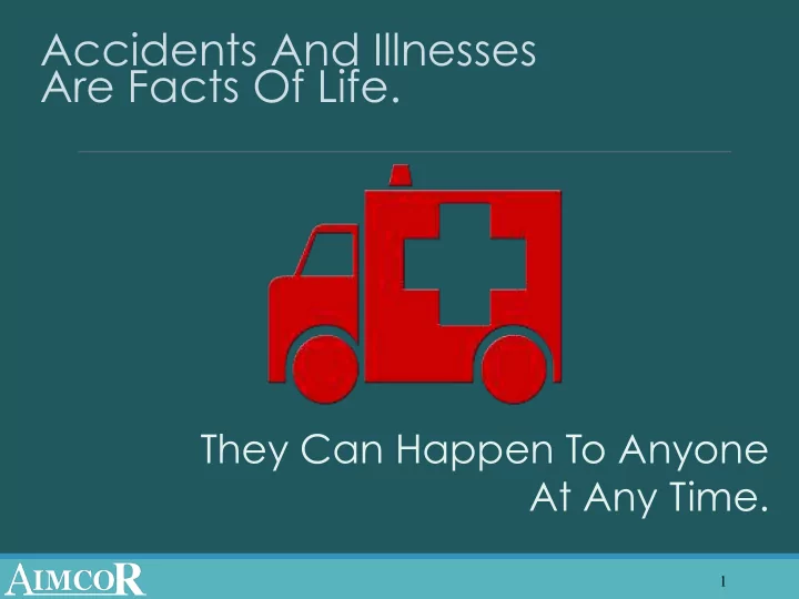 accidents and illnesses are facts of life