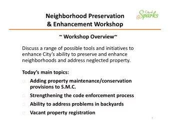 Neighborhood Preservation &amp; Enhancement Workshop ~ Workshop Overview~ Discuss a range of