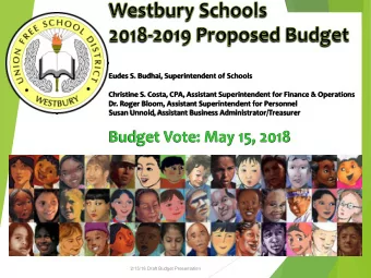 Budget Vote: May 15, 2018  1  2/15/18 Draft Budget Presentation  2018  2018 W ESTBURY UFSD  2019