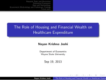 The Role of Housing and Financial Wealth on  Healthcare Expenditure  Nayan Krishna Joshi