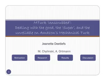 MTurk Unscrubbed:  Dealing with the good, the Super, and the  unreliable on Amazons