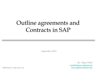 Outline agreements and  Contracts in SAP  September 2012  By : Rajen Patel