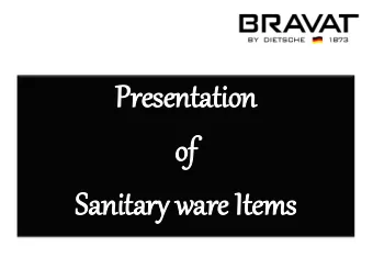 Presentatio  ion  of  of  Sanitary ware It  Items  Description  Drop Wall Hung WC Rimless  and Slim