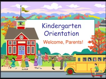 Kindergarten  Orientation  Welcome, Parents!  Welcome to Shaler Area  Kindergarten  We are