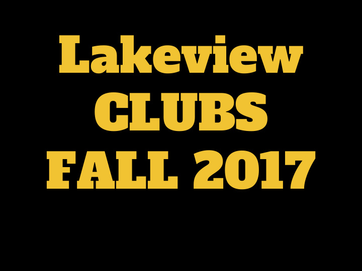 lakeview clubs fall 2017 how to sign up here is what the