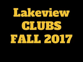 Lakeview  CLUBS  FALL 2017              How to  sign up...  Here is what the