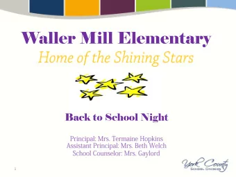 Waller Mill Elementary  Back to School Night  1  Tonights Schedule  5:30 - 5:45 PTA News  5:45 -