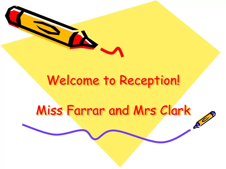 miss farrar and mrs clark the reception class curriculum