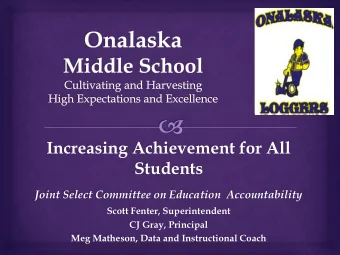 Students Joint Select Committee on Education  Accountability  Scott Fenter, Superintendent  CJ