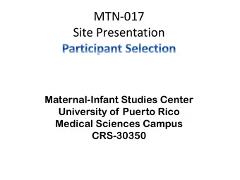 MTN-017  Site Presentation  Maternal-Infant Studies Center  University of Puerto Rico  Medical