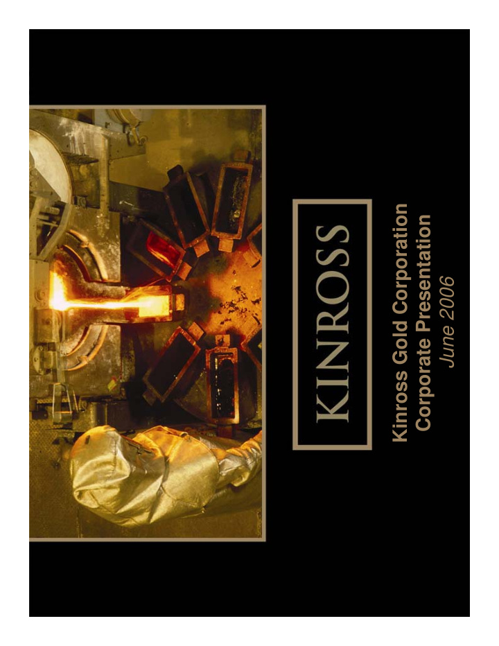 kinross gold corporation corporate presentation june 2006