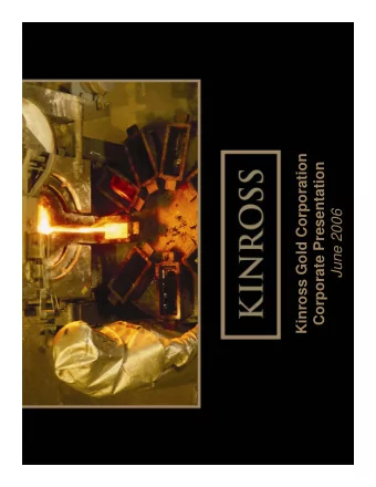 Kinross Gold Corporation  Corporate Presentation  June 2006  2  2  President and CEO  Tye Burt