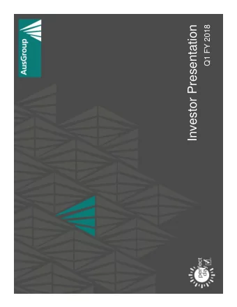 Investor Presentation  AusGroup Investor Presentation Q1 FY2018  Contents   Company  Overview