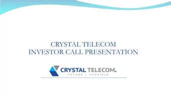 CRYSTAL TELECOM  INVESTOR CALL PRESENTATION  INDEX  CTL Financial statements overview  MTN