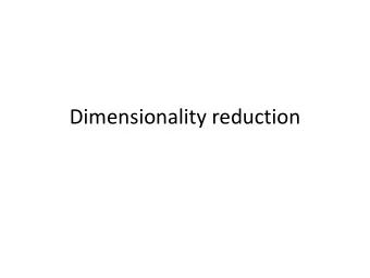 Dimensionality reduction  Outline  From distances to points :  MultiDimensional Scaling (MDS)