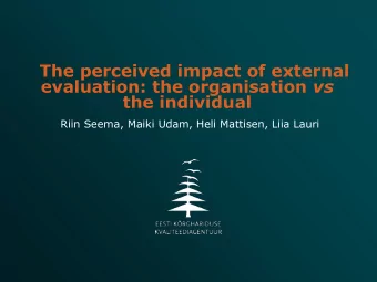 The perceived impact of external evaluation: the organisation vs  the individual  Riin Seema, Maiki