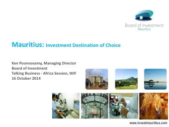 AGENDA Mauritius  Economic Overview  Doing Business Environment  Video on Investment