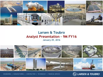 Larsen &amp; Toubro Analyst Presentation  9M FY16  January 29, 2016  Disclaimer This